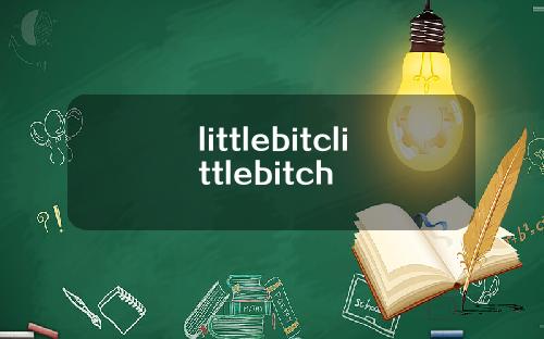 littlebitclittlebitch