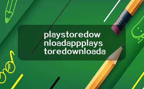 playstoredownloadappplaystoredownloadapp2023.